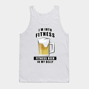 I'm Into Fitness, Fitness Beer In My Belly - Funny Tank Top